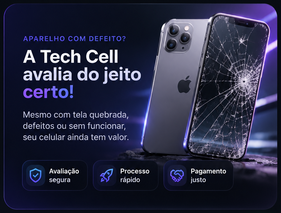 Tech Cell avalia celulares quebrados com segurança, rapidez e preço justo